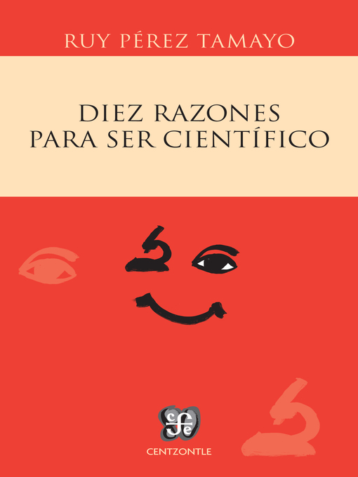 Title details for Diez razones para ser científico by Ruy Pérez Tamayo - Wait list